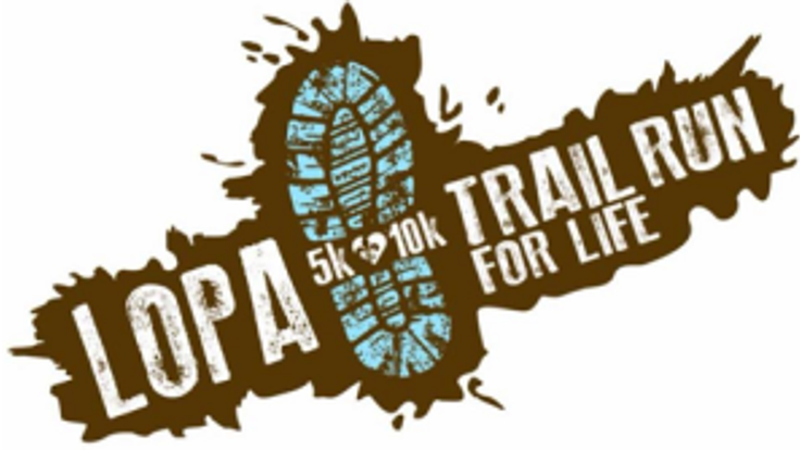 LOPA Trail Run for Life 5K - 10K - Fun Run cover
