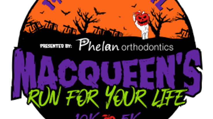 MACQUEEN'S RUN FOR YOUR LIFE presented by Phelan Orthodontics cover